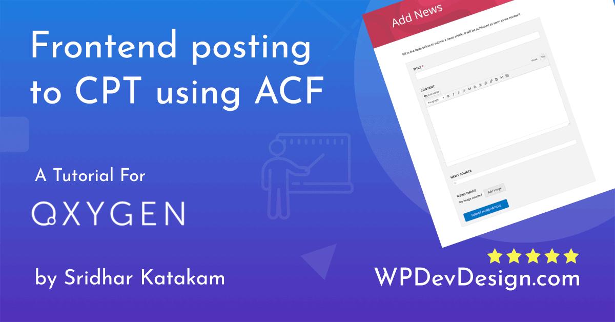 Frontend posting to CPT using ACF in Oxygen
