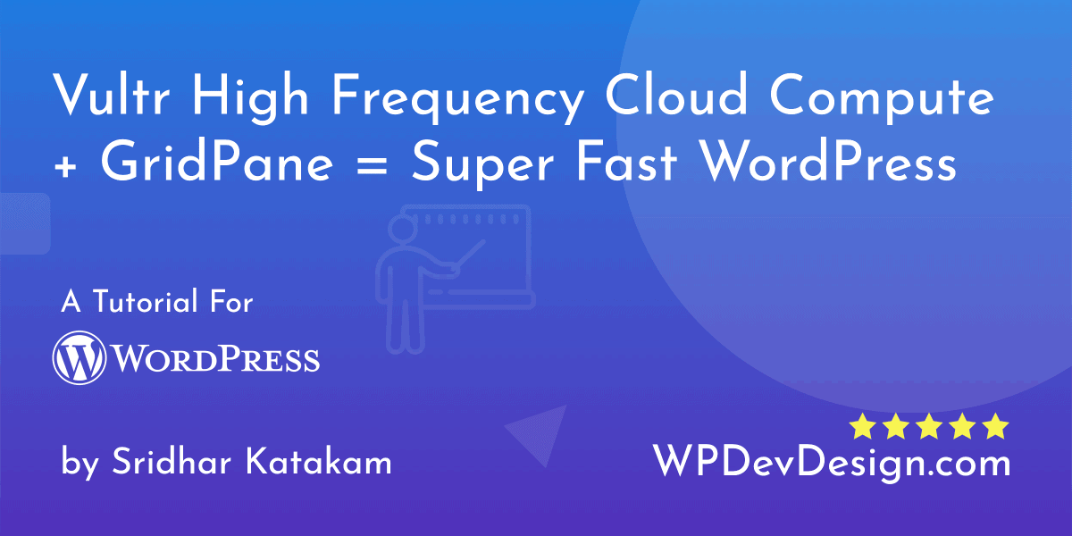 Vultr High Frequency Cloud Compute + GridPane = Super Fast WordPress