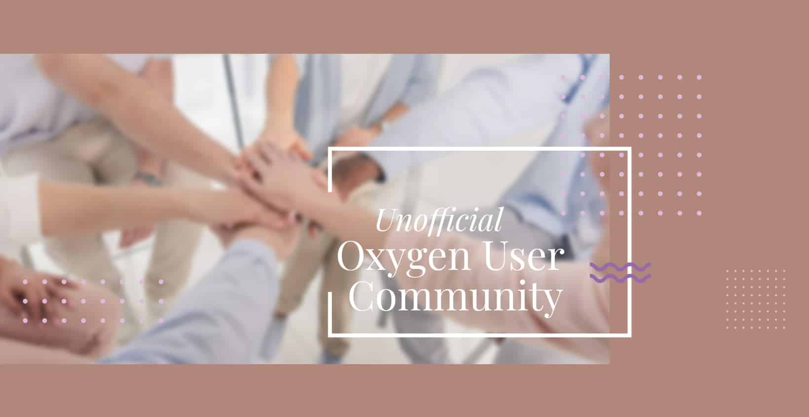 Unofficial Oxygen User Community