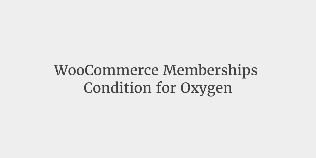 [Condition] Current User Active Member of WooCommerce Membership