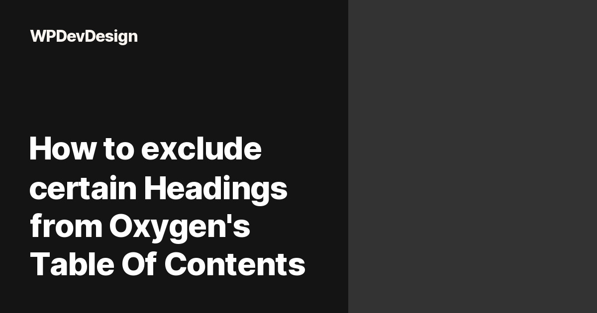 how-to-exclude-certain-headings-from-oxygen-s-table-of-contents