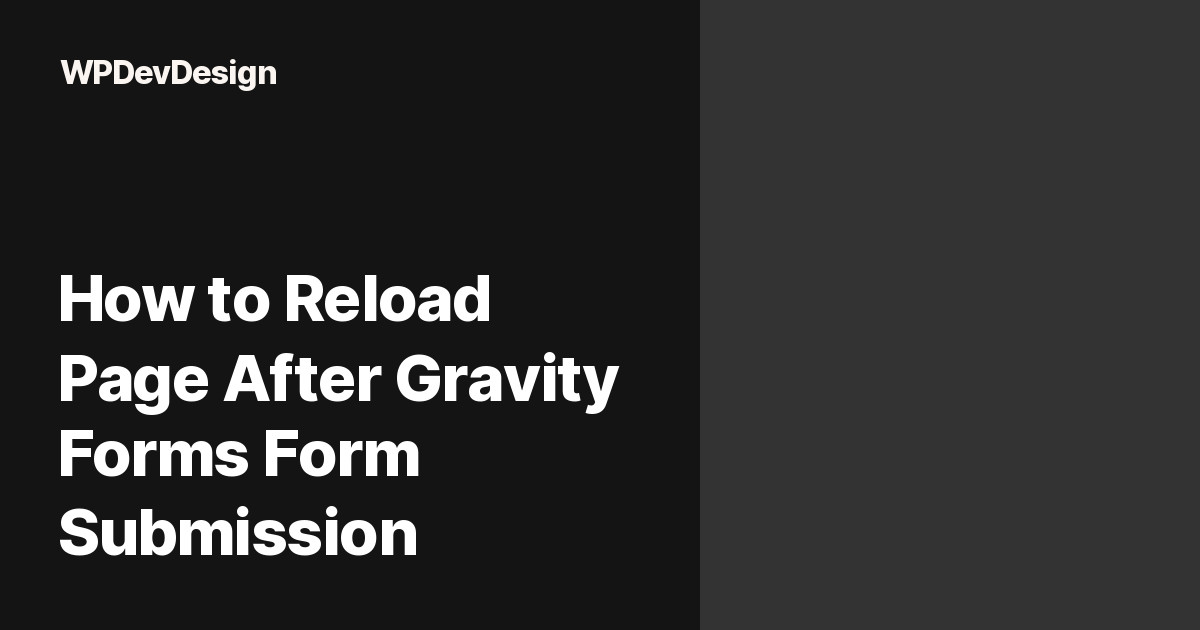 how-to-reload-page-after-gravity-forms-form-submission